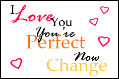 I Love You, You're Perfect, Now Change